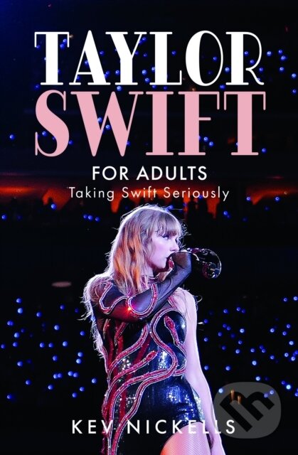 Kniha: Taylor Swift for Adults (Kev Nickells). White Owl, 2024