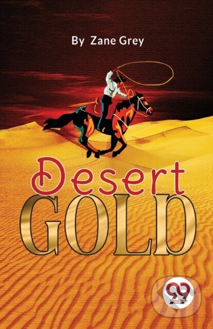 Kniha: Desert Gold (Zane Grey). , 2023