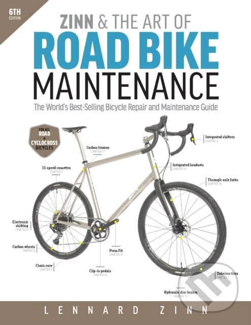 Levně Zinn & the Art of Road Bike Maintenance (The World's Best-Selling Bicycle Repair and Maintenance Guide, 6th Edition) - kniha z kategorie Zdravie a…