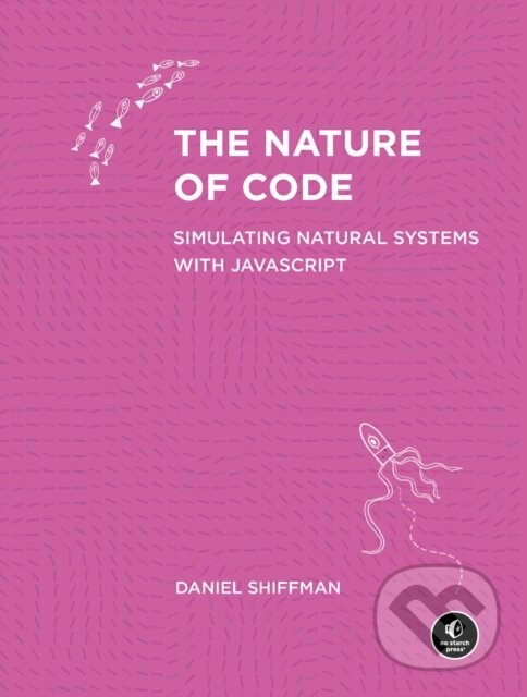 Levně The Nature of Code (Simulating Natural Systems with JavaScript) - kniha z kategorie Programovanie