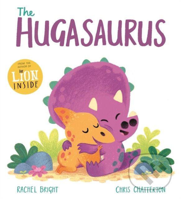 Kniha: A DinoFeelings Book: The Hugasaurus (Rachel Bright). Orchard, 2021