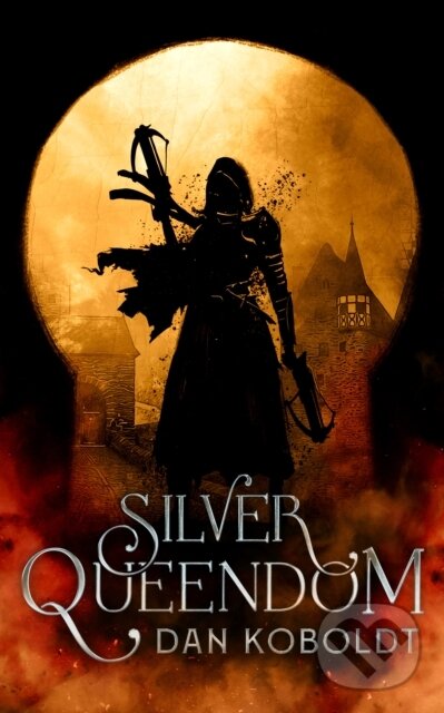 Levně Silver Queendom - Dan Koboldt - kniha z kategorie Beletria