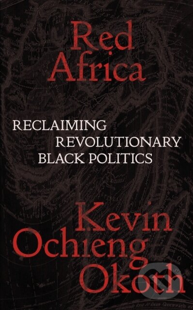 Levně Red Africa (Reclaiming Revolutionary Black Politics) - kniha z kategorie Politológia a politika