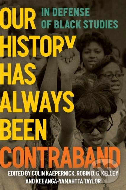 Levně Our History Has Always Been Contraband (In Defense of Black Studies) - kniha z kategorie Humanitné a spoločenské vedy