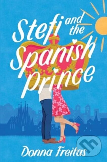 Levně Stefi and the Spanish Prince - Donna Freitas - kniha z kategorie Beletria