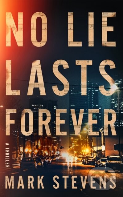 Levně No Lie Lasts Forever (A Thriller) - Mark Stevens - kniha z kategorie Thrillery