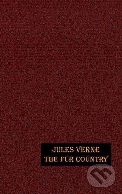 Levně The Fur Country - Jules Verne - kniha z kategorie Beletria