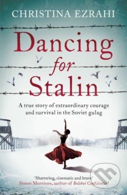Levně Dancing for Stalin (A True Story of Extraordinary Courage and Survival in the Soviet Gulag) - kniha z kategorie Tanec, cvičenie a fitness
