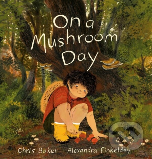Levně On a Mushroom Day - Alexandra Finkeldey, Chris Baker - kniha z kategorie Beletria