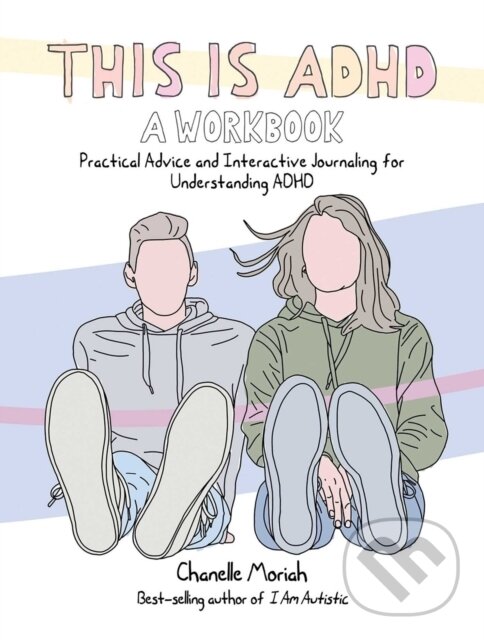 Levně This is ADHD: A Workbook (Practical Advice and іnteractive Journaling for Understanding ADHD) - kniha z kategorie Zdravie a životný štýl