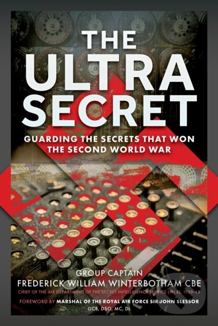 Levně The Ultra Secret (Guarding the Secrets that Won the Second World War) - kniha z kategorie História