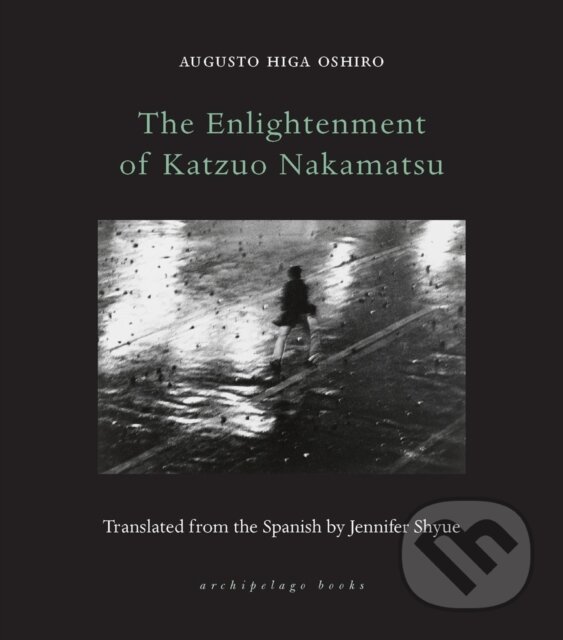 Levně The Enlightenment of Katzuo Nakamatsu - Augusto Higa Oshiro, Jennifer Shyue - kniha z kategorie Spoločenská beletria