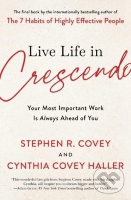 Kniha: The Live Life in Crescendo (Cynthia Covey Haller a Stephen R. Covey). Simon & Schuster, 2023