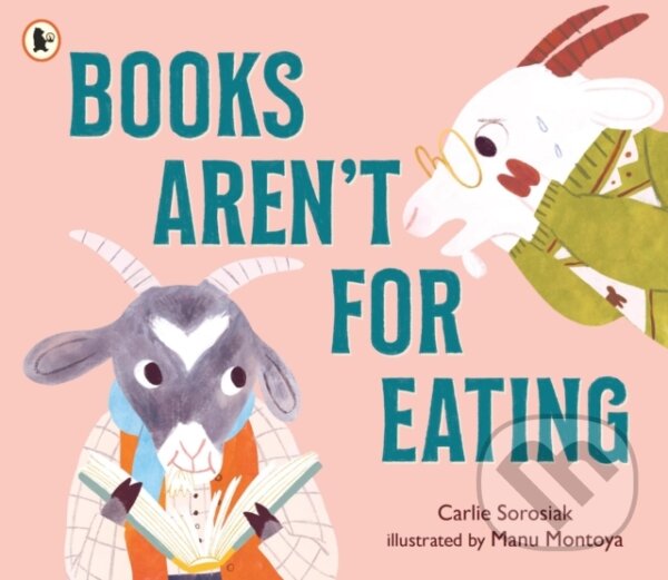 Levně Books Aren't for Eating (A hilarious and heart-warming book for new readers…