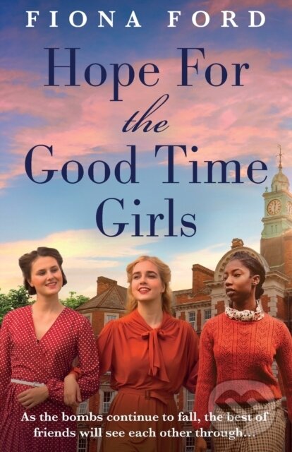 Levně The Good Time Girls at War (A brand new compelling and heartwarming WW2 saga) - kniha z kategorie Romantika