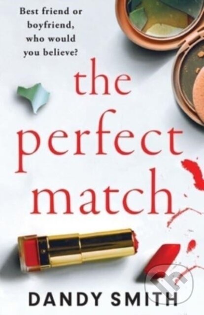 Levně The Perfect Match (An absolutely gripping psychological thriller with a breathtaking twist) - kniha z kategorie Detektívky, trilery a horory