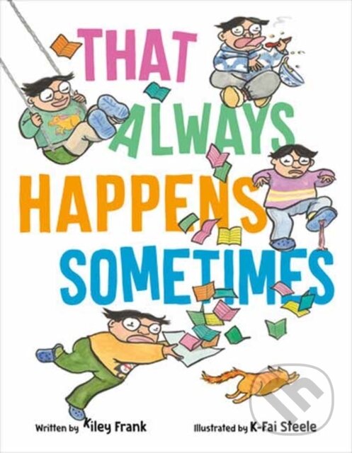 Levně That Always Happens Sometimes - K-Fai Steele, Kiley Frank - kniha z kategorie Pre deti a mládež