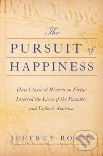 Levně Pursuit of Happiness (How Classical Writers on Virtue Inspired the Lives of the Founders and Defined America) - kniha z kategorie Životopisy