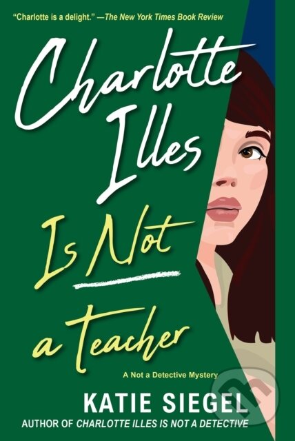 Levně Charlotte Illes Is Not a Teacher - Katie Siegel - kniha z kategorie Detektívky, trilery a horory