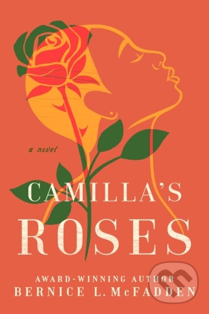 Levně Camilla's Roses (A Novel) - Bernice L. Mcfadden - kniha z kategorie Beletria