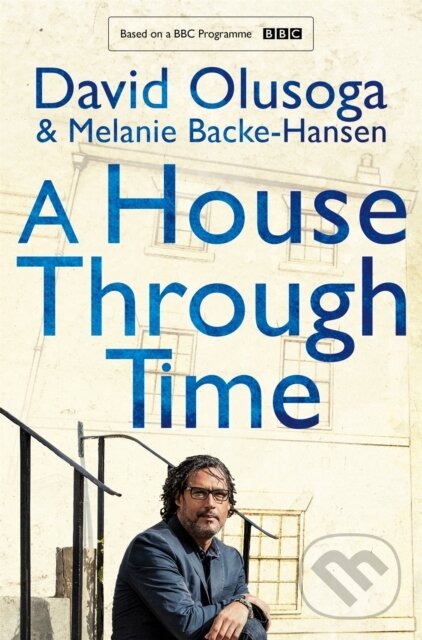 Levně A House Through Time - David Olusoga, Melanie Backe-Hansen - kniha z kategorie Vzťahy a rodina