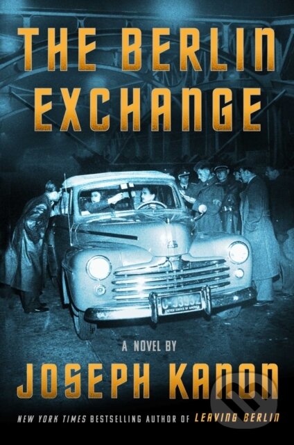 Levně Berlin Exchange (A Novel) - Joseph Kanon - kniha z kategorie Thrillery