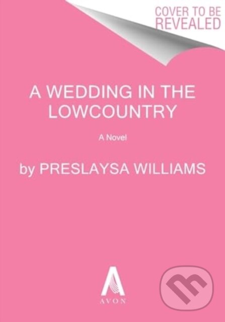 Kniha: A Wedding in the Lowcountry (Williams Preslaysa). Avon, 2025