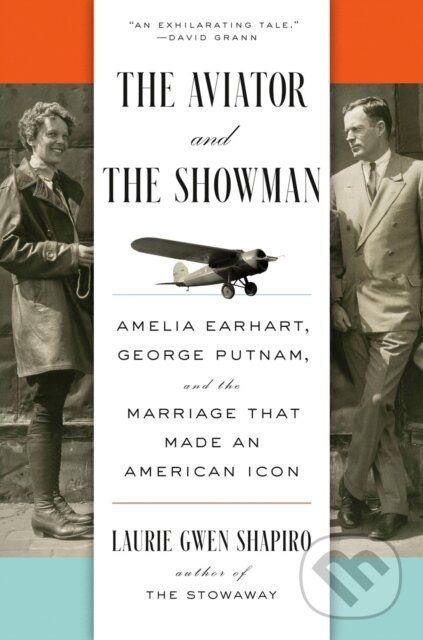 Levně The Aviator and the Showman (Amelia Earhart, George Putnam, and the Marriage that Made an American Icon) - kniha z kategorie História