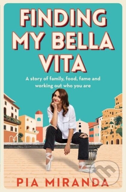 Levně Finding My Bella Vita (A story of family, food, fame and working out who you are) - kniha z kategorie Životopisy, reportáže a myšlienky