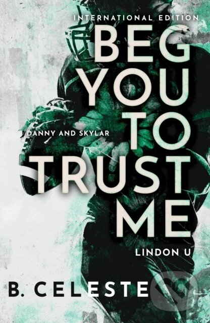 Levně Beg You to Trust Me - B. Celeste - kniha z kategorie Romantika