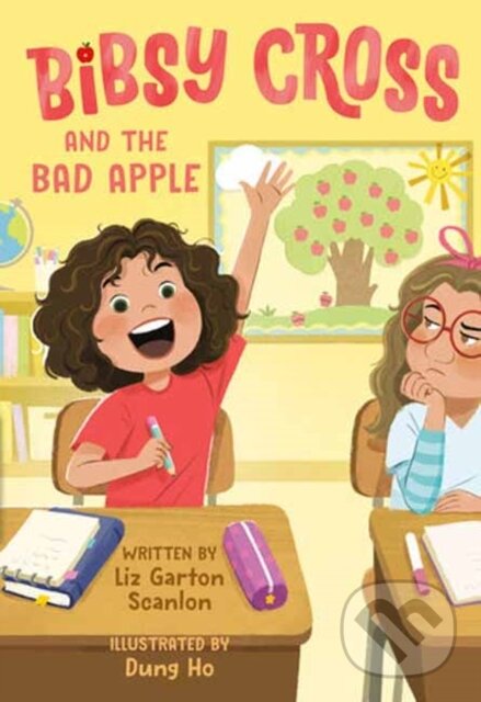 Levně Bibsy Cross and the Bad Apple - Dung Ho, Liz Garton Scanlon - kniha z kategorie Beletria