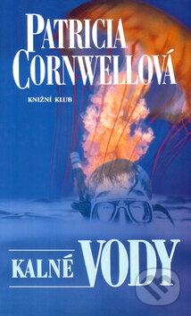 Kalné vody - Patricia Cornwell, Knižní klub, 2001