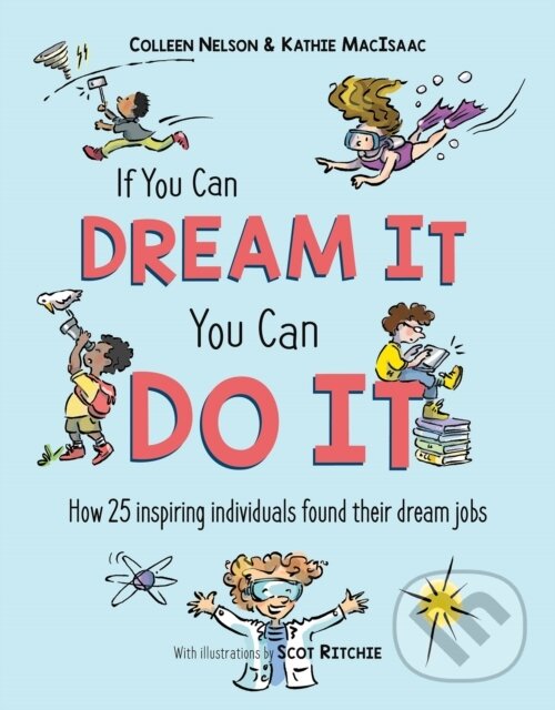 Levně If You Can Dream It, You Can Do It (How 25 inspiring individuals found their dream jobs) - kniha z kategorie Naučné knihy