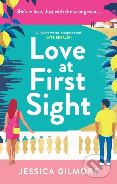 Levně Love at First Sight (The gorgeously escapist and hilarious romcom set in Italy) - kniha z kategorie Beletria