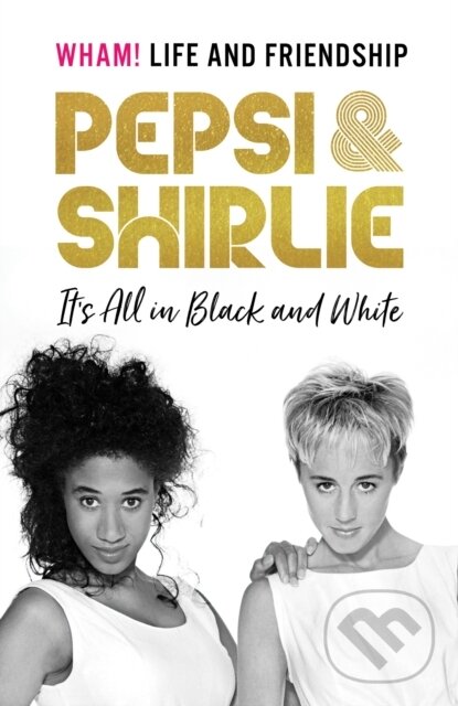 Kniha Pepsi & Shirlie - It's All in Black and White