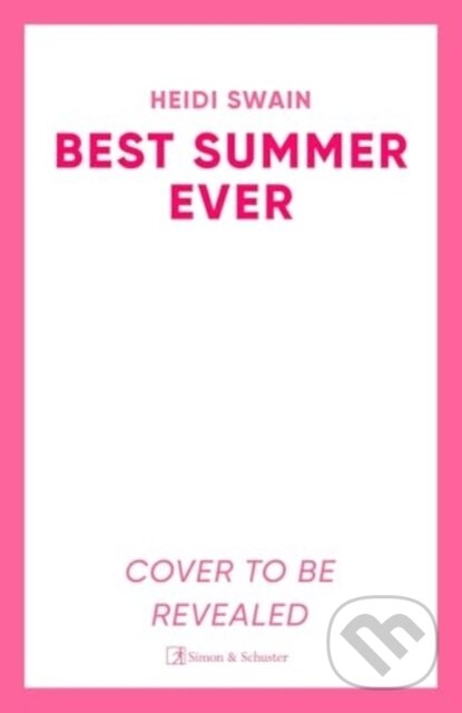 Levně Best Summer Ever (Enjoy your best summer ever with million-copy Sunday Times bestselling author Heidi Swain) - kniha z kategorie Romantika