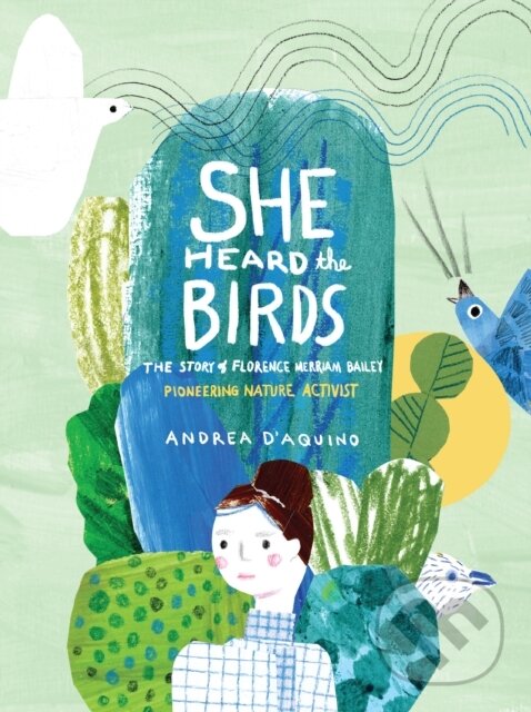 Levně She Heard the Birds (The Story of Florence Merriam Bailey) - kniha z kategorie Naučné knihy