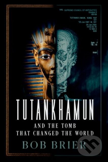 Levně Tutankhamun and the Tomb that Changed the World - Bob Brier - kniha z kategorie Filozofia