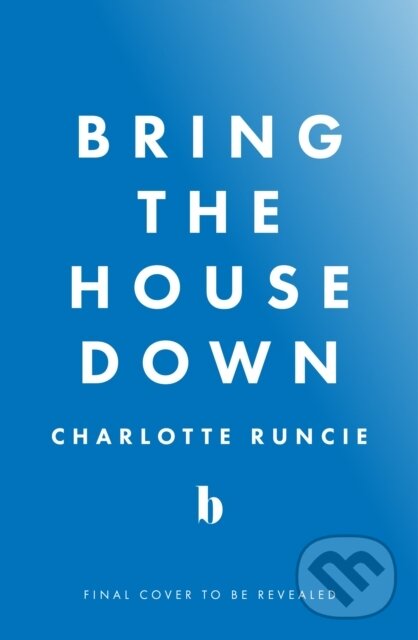 Levně Bring the House Down - Charlotte Runcie - kniha z kategorie Beletria