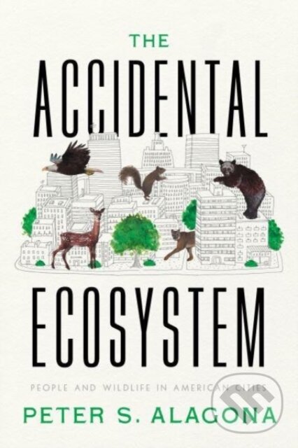 Levně The Accidental Ecosystem (People and Wildlife in American Cities) - kniha z kategorie Chov zvierat