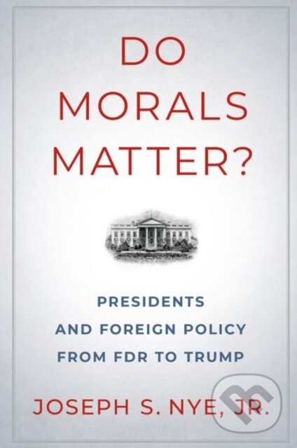 Levně Do Morals Matter? (Presidents and Foreign Policy from FDR to Trump) - kniha z kategorie História