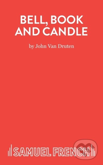 Levně Bell, Book and Candle (Play) - John Van Druten - kniha z kategorie Životopisy, reportáže a myšlienky