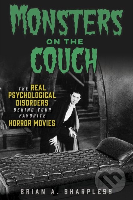 Levně Monsters on the Couch (The Real Psychological Disorders Behind Your Favorite Horror Movies) - kniha z kategorie Divadlo