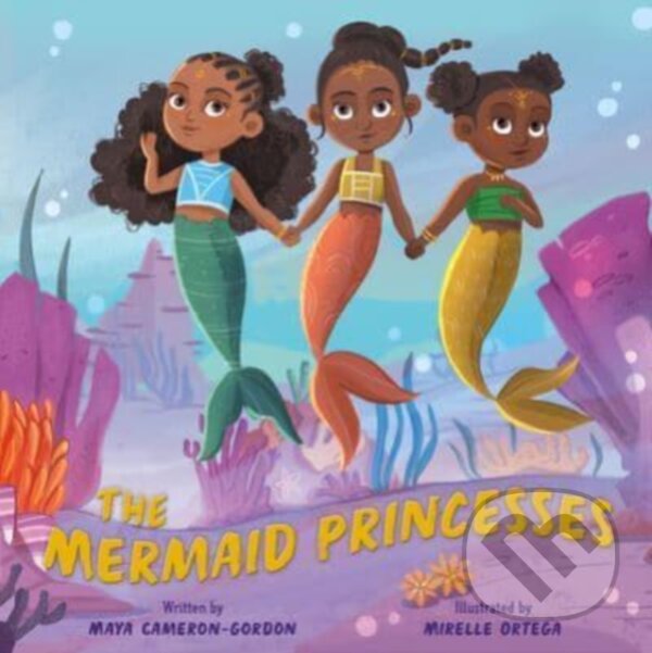 Levně The Mermaid Princesses (A Sister Tale) - Cameron Gordon Maya - kniha z kategorie Pre deti a mládež
