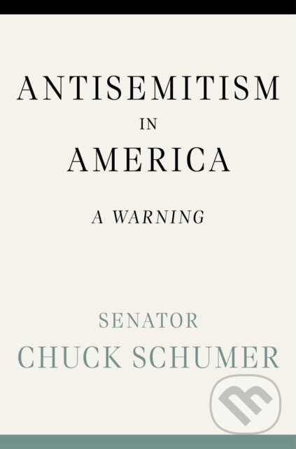 Levně Antisemitism in America (A Warning) - Chuck Schumer - kniha z kategorie História