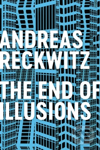 Levně The End of Illusions (Politics, Economy, and Culture in Late Modernity) - kniha z kategorie Humanitné a spoločenské vedy