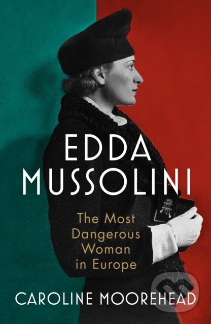 Levně Edda Mussolini (The Most Dangerous Woman in Europe) - kniha z kategorie História