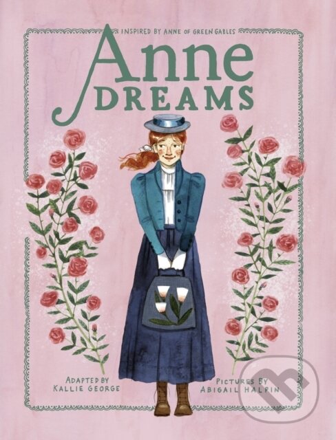 Levně Anne Dreams (Inspired by Anne of Green Gables) - Abigail Halpin, Kallie George - kniha z kategorie Pre deti a mládež