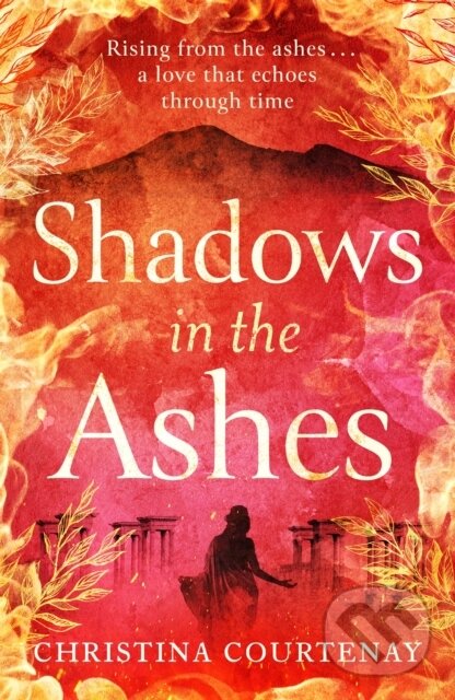 Levně Shadows in the Ashes (The breathtaking new dual-time novel from the author of ECHOES OF THE RUNES) - kniha z kategorie Romantika