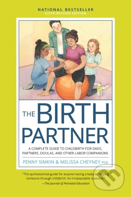 Kniha: The Birth Partner, Sixth Revised Edition (Melissa Cheyney a Penny Simkin). , 2024